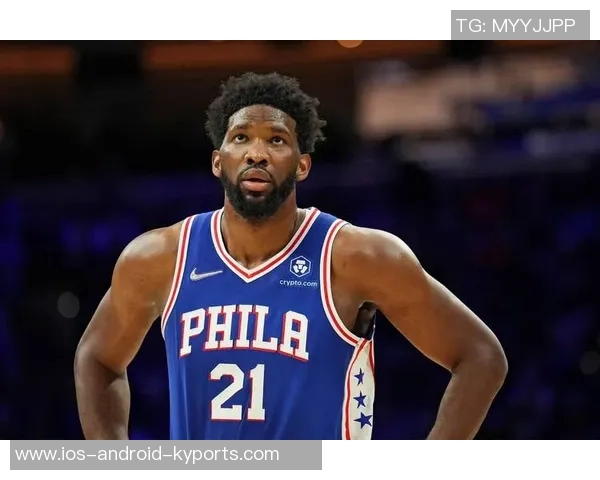 恩比德复出表现低迷引发热议网友调侃其已提前进入季后赛模式