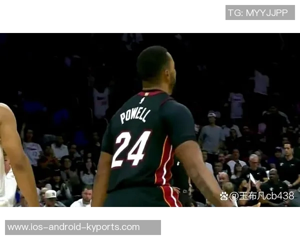 鲍威尔表现出色20投10中砍下25分助球队取得胜利正负值高达六 鲍威尔表现出色20投10中砍下25分助球队取得胜利正负值高达六